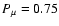 $P_{\mu} = 0.75$