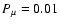 $P_{\mu} = 0.01$