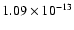 $1.09 \times 10^{-13}$