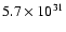 $5.7 \times 10^{31}$