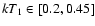 $kT_1 \in [0.2, 0.45]$