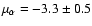 $\mu_{\alpha} = -3.3 \pm 0.5$