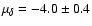$\mu_{\delta} = -4.0 \pm 0.4$