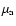 $\mu_{\rm a}$