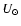 $U_{\odot}$