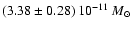 $(3.38\pm 0.28)\,
10^{-11}~{M_{\odot}}$