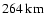 $264\, {\rm km}$