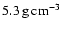$5.3\, {\rm g\,cm^{-3}}$
