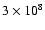 $3 \times 10^8$