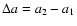 $\Delta a = a_2 - a_1$