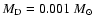 $M_{\rm D} = 0.001~M_{\odot}$