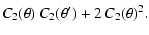 $\displaystyle C_{2}(\theta) \:C_{2}(\theta') + 2
\:C_{2}(\theta)^2.$