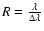 $R=\frac{\lambda}{\Delta \lambda}$