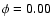 $\phi= 0.00$