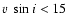 $v~\sin{i}<15$