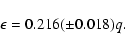 \begin{displaymath}\epsilon = 0.216(\pm0.018)q.
\end{displaymath}