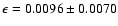 $\epsilon = 0.0096 \pm 0.0070$