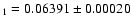 $_{1} = 0.06391 \pm 0.00020$
