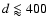 $d\lessapprox 400$