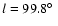 $l=99.8\hbox{$^\circ$ }$