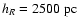 $h_R = 2500 ~ {\rm pc}$