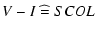 $\displaystyle V-I \cor SCOL$