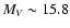 $M_V \sim 15.8$