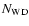 $N_{\rm WD}$