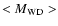 $<M_{\rm WD}>$