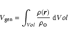 \begin{displaymath}V_{\rm gen} = \int_{Vol} \frac {\rho(\vec r)}{\rho_{\odot}} ~ {\rm d}Vol
\end{displaymath}