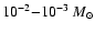 $10^{-2}{-}10^{-3}~M_\odot$