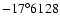 $-17^{\circ}6128$