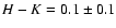 $H-K=0.1 \pm 0.1$