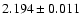 $2.194 \pm 0.011$
