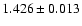 $1.426 \pm 0.013$