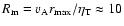 $R_{\rm m}=v_{\rm A} r_{\rm max}/\eta_{\rm T}\approx 10$