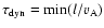 $\tau_{\rm dyn}={\rm min}(l/v_{\rm A})$
