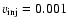 $v_{\rm inj} = 0.001$