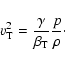 \begin{displaymath}v_{\rm T}^2 = \frac{\gamma}{\beta_{\rm T}} \frac{p}{\rho}\cdot
\end{displaymath}