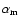 $\alpha _{\rm m}$
