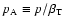 $p_{\rm A}\equiv p/\beta_{\rm T}$