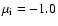 $\mu _{\rm i} = -1.0$