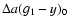 $\Delta a(g_{1}-y)_{0}$