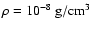 $\rho=10^{-8}~\hbox{g}/\hbox{cm}^3$