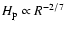 $H_{\rm p}\propto R^{-2/7}$