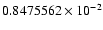 $ 0.8475562 \times 10^{-2}$