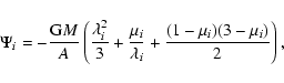 \begin{displaymath}
\Psi_i=-\frac{{\rm G}M}{A}\left( \frac{\lambda_i^2}{3}
+\frac{\mu_i}{\lambda_i} + \frac{(1-\mu_i)(3-\mu_i)}{2}\right),
\end{displaymath}