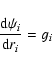 \begin{displaymath}
\frac{{\rm d}\psi_i}{{\rm d}r_i}=g_i
\end{displaymath}