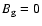 $B_{\rm g}=0$