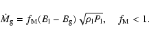 \begin{displaymath}
\dot{M}_{\rm g}=f_{\rm M}(B_{\rm l}-B_{\rm g})\sqrt{\rho_{\rm l}P_{\rm l}},\quad f_{\rm M}<1.
\end{displaymath}